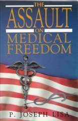 A book cover with the title assault on medical freedom.